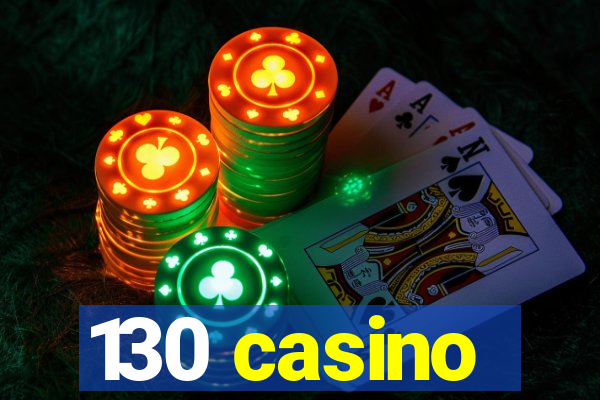 130 casino