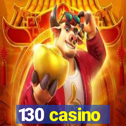 130 casino