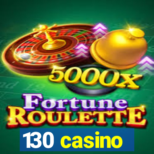 130 casino