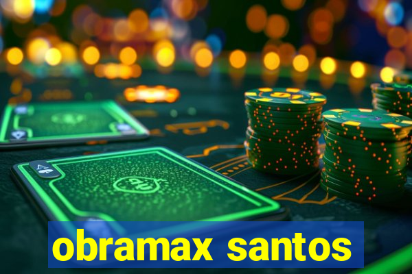 obramax santos