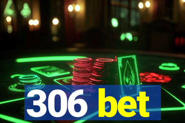 306 bet