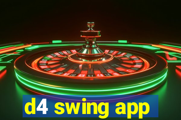 d4 swing app