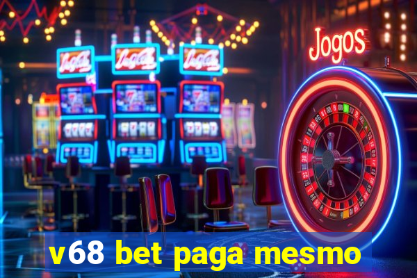 v68 bet paga mesmo