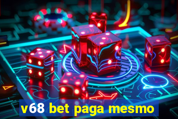 v68 bet paga mesmo