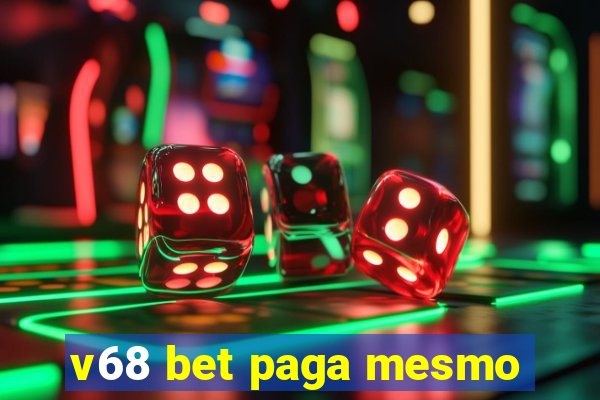 v68 bet paga mesmo