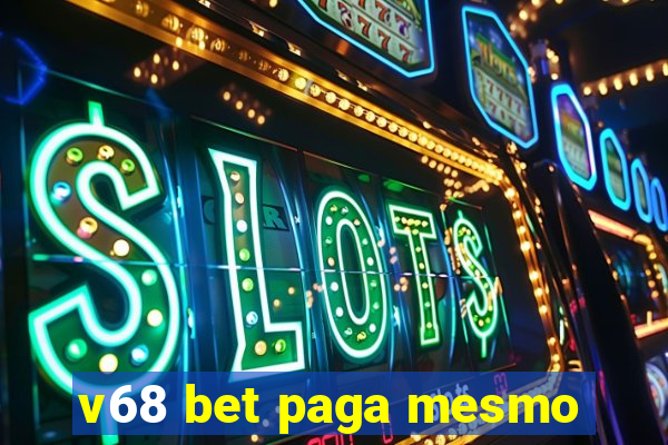 v68 bet paga mesmo