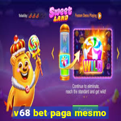 v68 bet paga mesmo