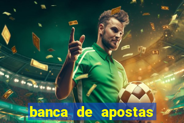 banca de apostas de futebol