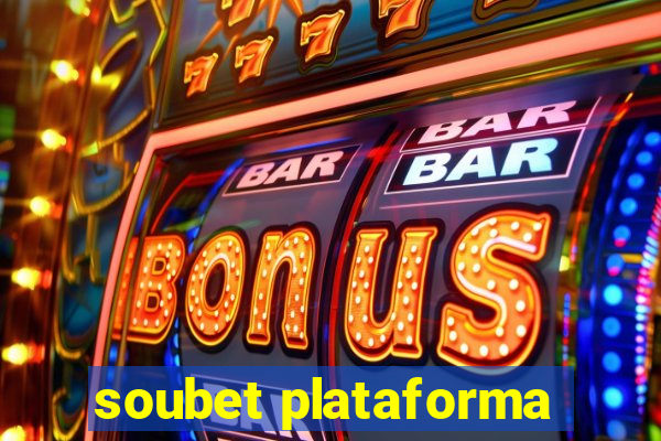 soubet plataforma