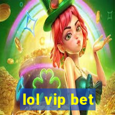 lol vip bet