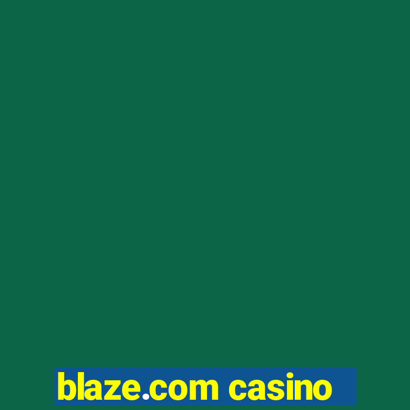 blaze.com casino