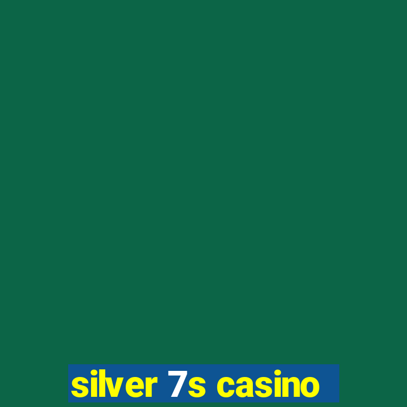 silver 7s casino