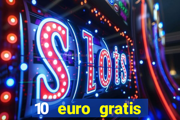 10 euro gratis slottica casino ohne einzahlung