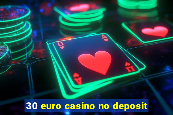 30 euro casino no deposit