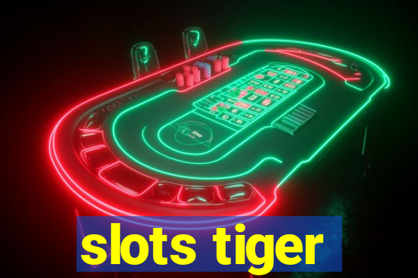 slots tiger