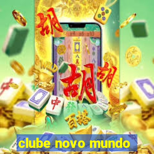 clube novo mundo