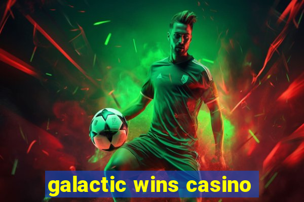 galactic wins casino