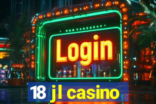 18 jl casino