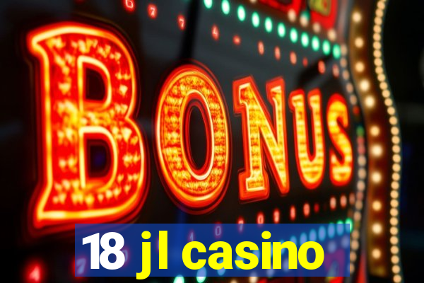 18 jl casino