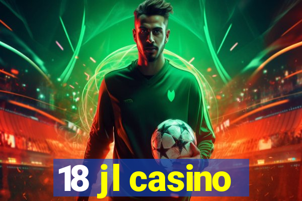 18 jl casino