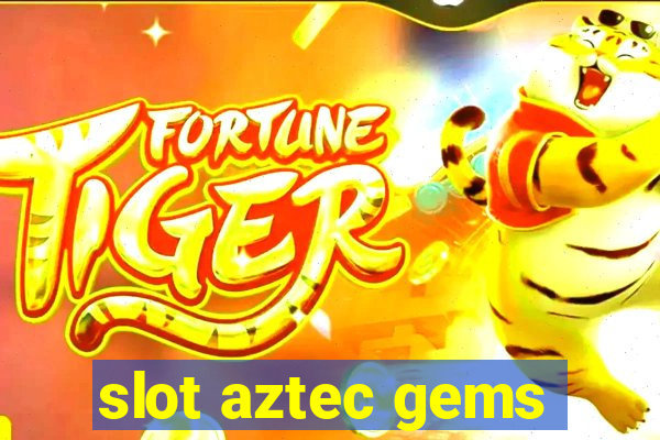 slot aztec gems