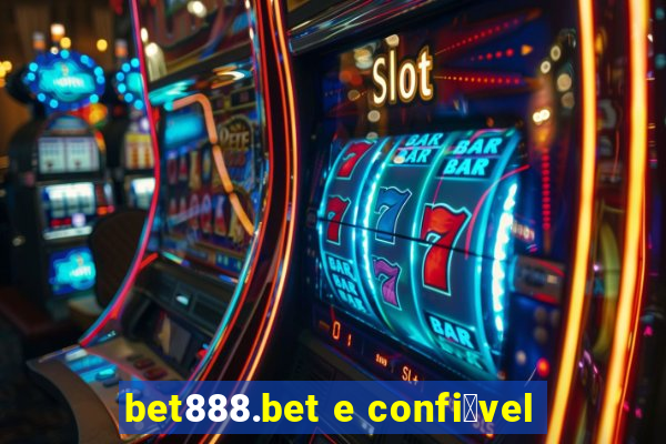 bet888.bet e confi谩vel