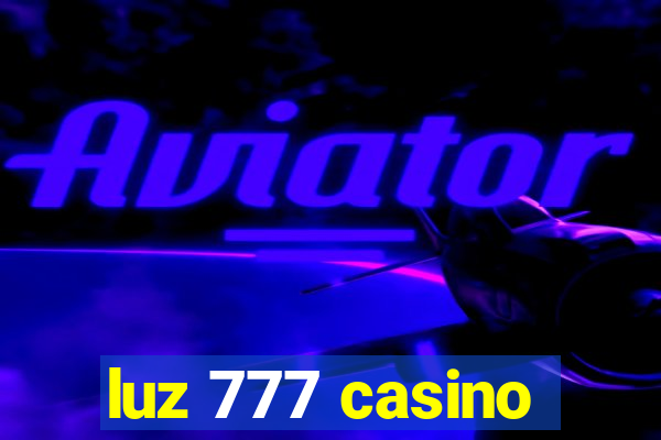 luz 777 casino