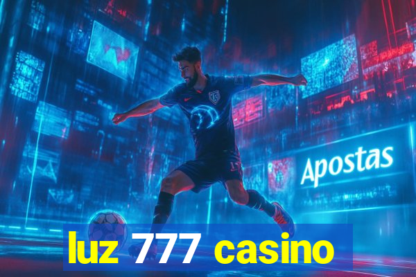 luz 777 casino