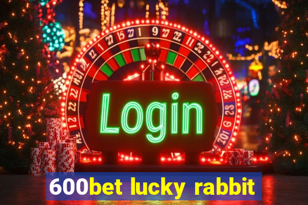 600bet lucky rabbit