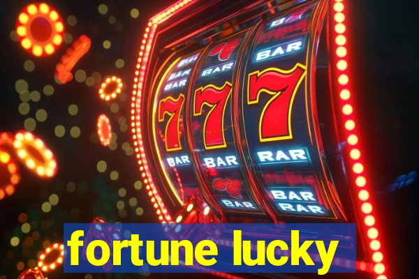 fortune lucky