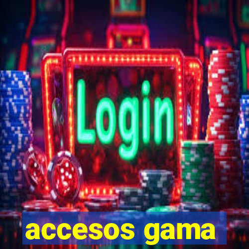 accesos gama