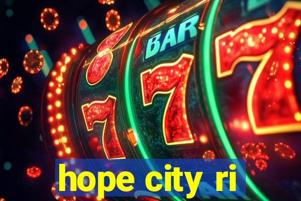 hope city ri