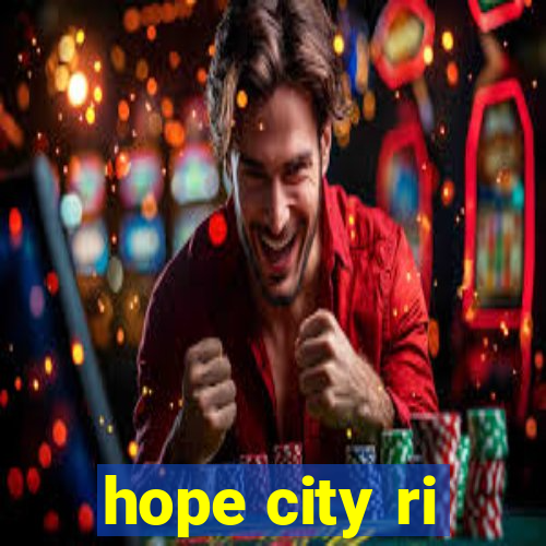 hope city ri