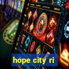 hope city ri