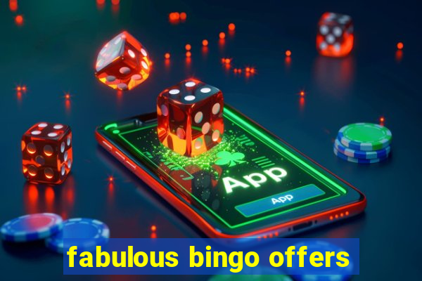 fabulous bingo offers