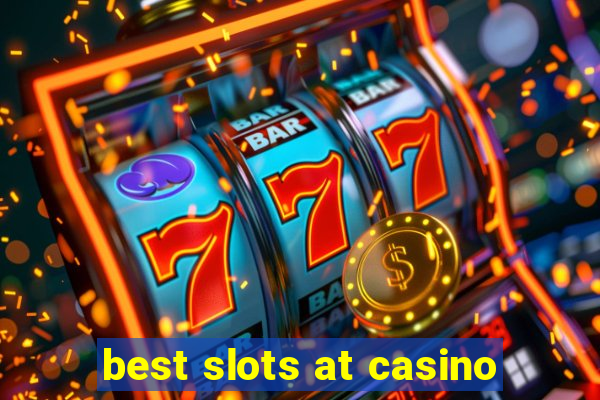 best slots at casino