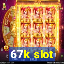 67k slot