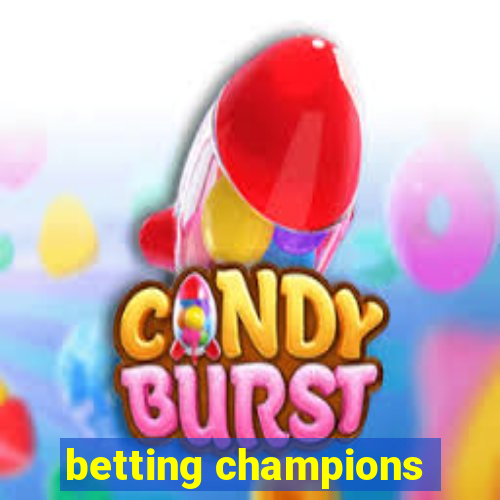 betting champions