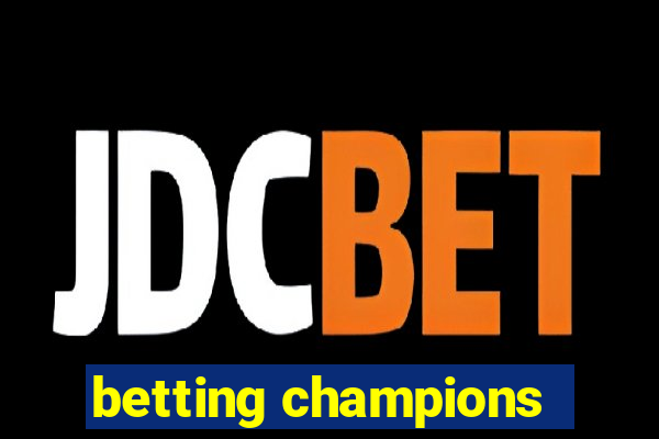 betting champions