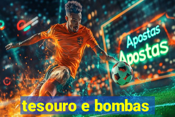 tesouro e bombas