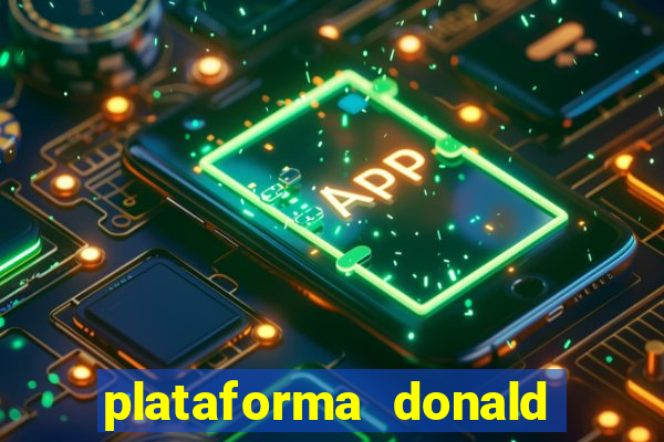 plataforma donald bet é confiável