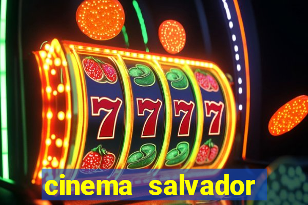 cinema salvador shopping norte