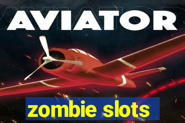 zombie slots