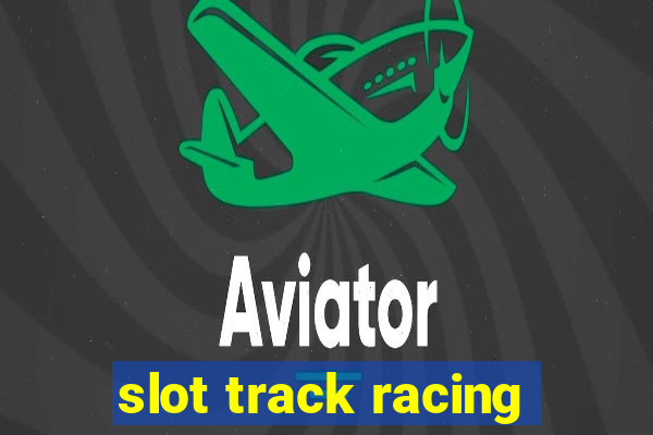 slot track racing