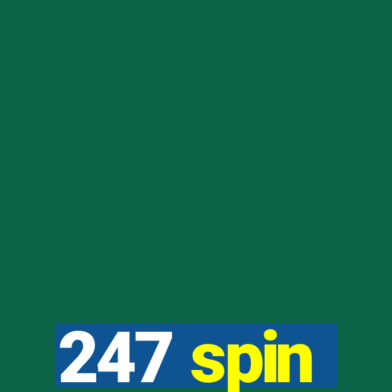 247 spin