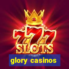 glory casinos