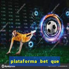 plataforma bet que paga de verdade