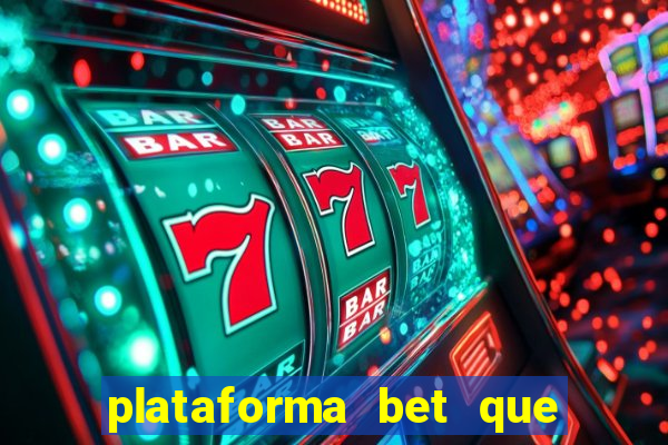 plataforma bet que paga de verdade