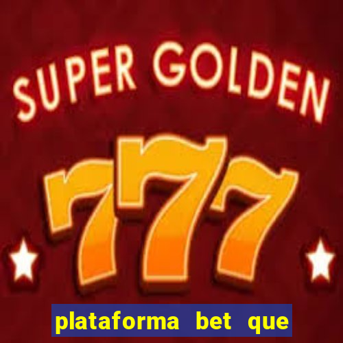 plataforma bet que paga de verdade