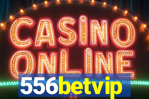 556betvip